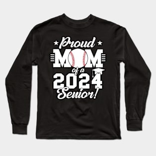 Baseball Proud Mom Of A 2024 Senior Long Sleeve T-Shirt